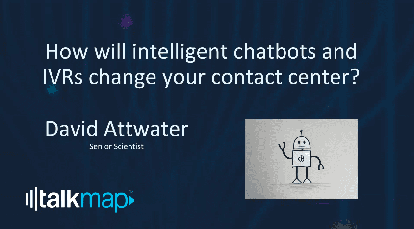 How will intelligent chatbots and IVRs change your contact center?